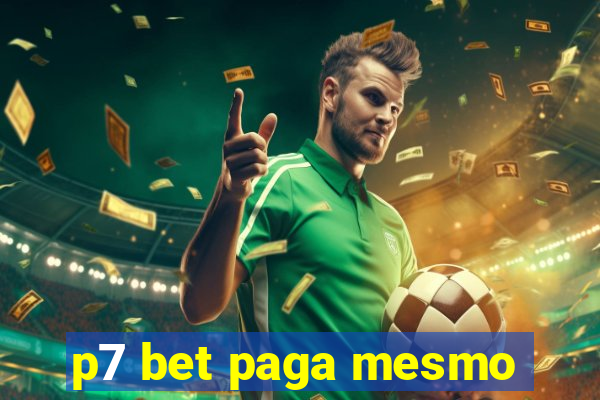 p7 bet paga mesmo